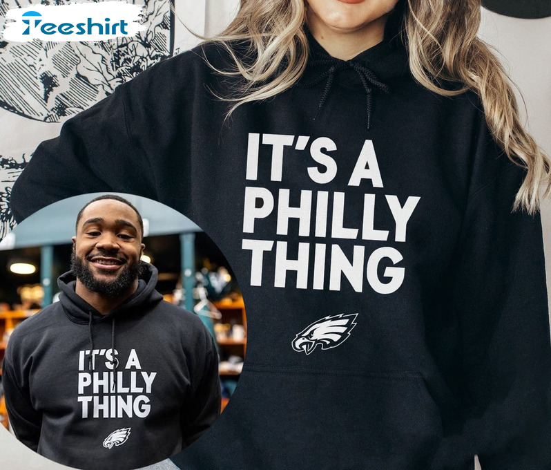 It's A Philly Thing Shirt, Funny Football Long Sleeve Sweater