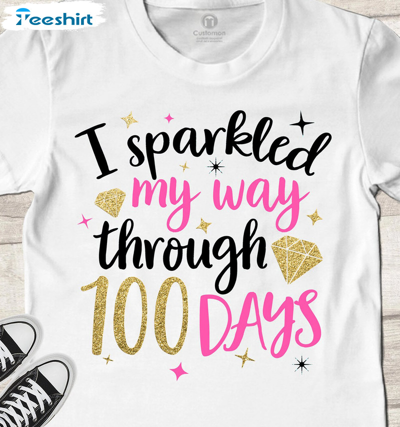 I Sparkled My Way Trough 100 Days Shirt, 100 Days Girl Short Sleeve Tee Tops