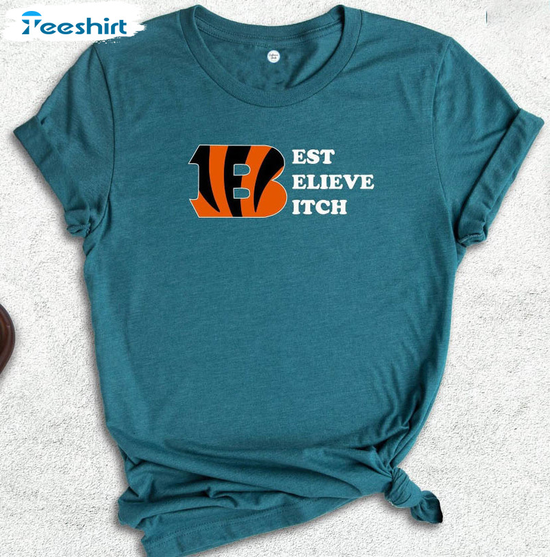 Best Believe Bitch Bengals Shirt, Sam Hubbard Unisex Hoodie Long Sleeve