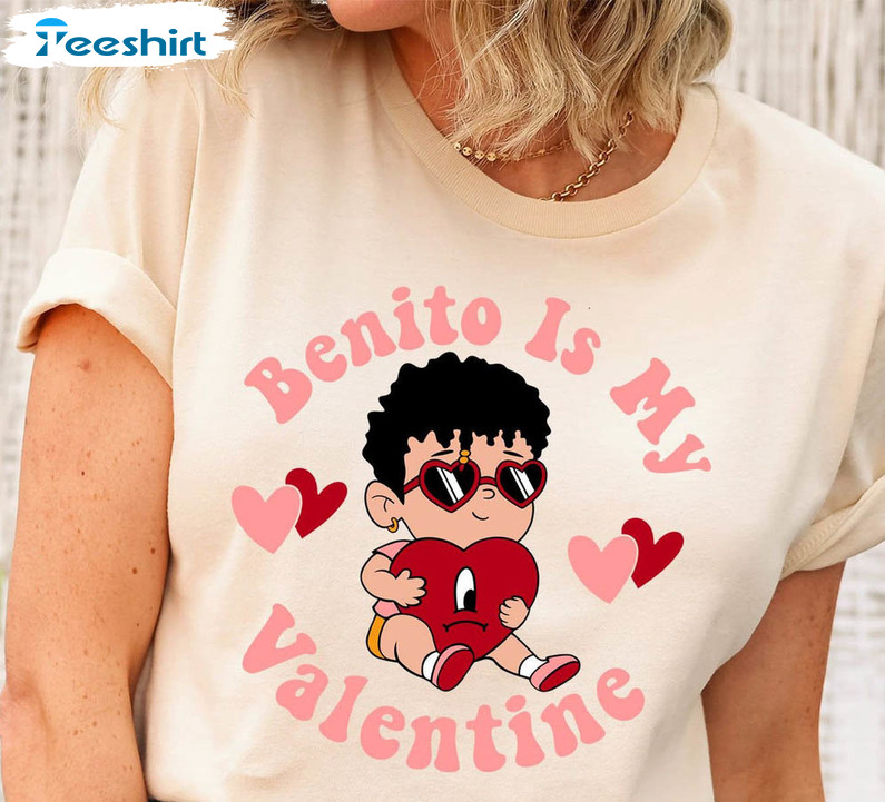 Benito Is My Valentine Shirt, Bad Bunny Valentine Tee Tops Long Sleeve