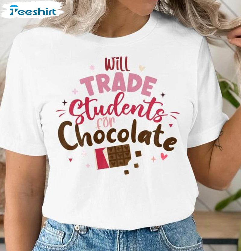 Will Trade Students For Chocolate Shirt, Trending Valentine Short Sleeve Tee Tops