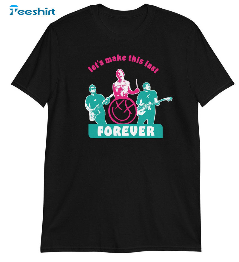 Let's Make This Last Forever Shirt, Vintage Blink 182 Concert Unisex T-shirt Short Sleeve