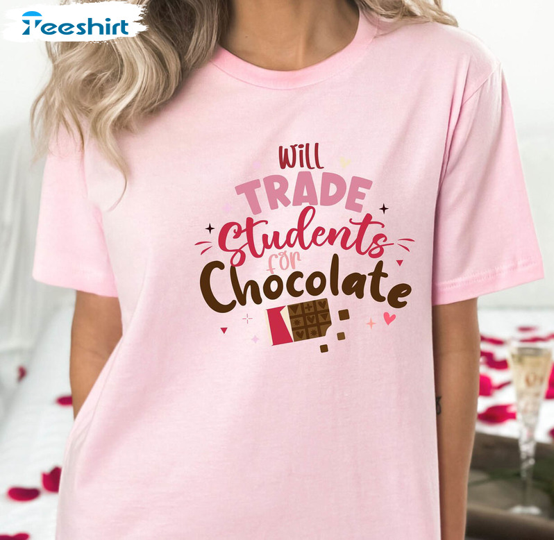 Will Trade Students For Chocolate Shirt, Funny Teacher Valentines Day Long Sleeve Hoodie