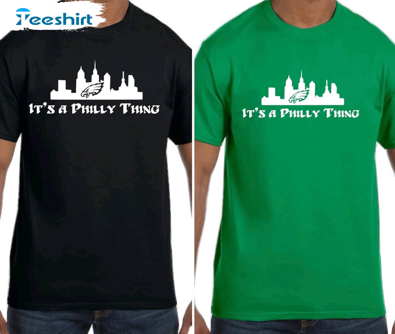 It's A Philly Thing Shirt, Eagles Football Unisex T-shirt Unisex Hoodie