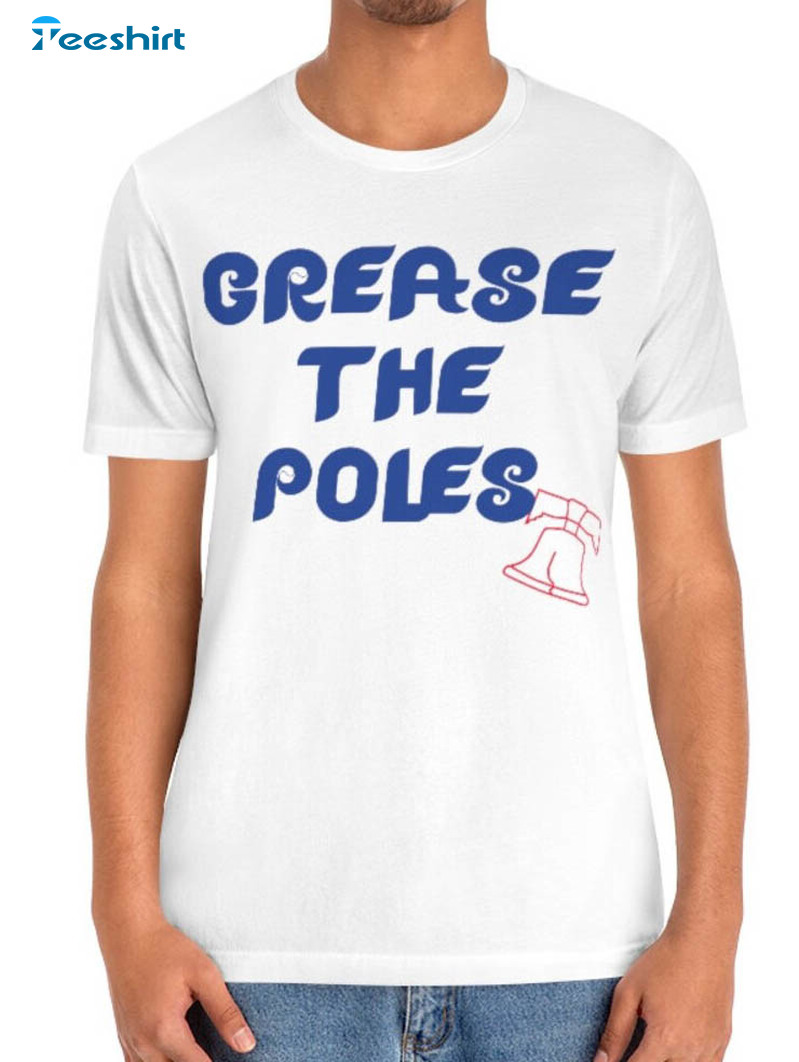 Grease The Poles Phillies Shirt, Trending Football Long Sleeve Tee Tops