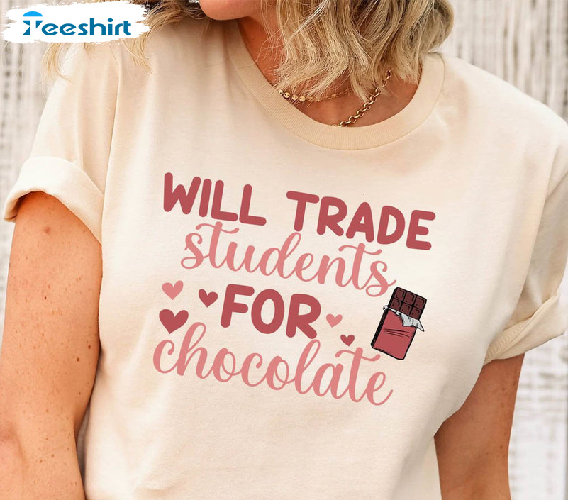 Will Trade Students For Chocolate Shirt, Funny Teacher Short Sleeve Hoodie