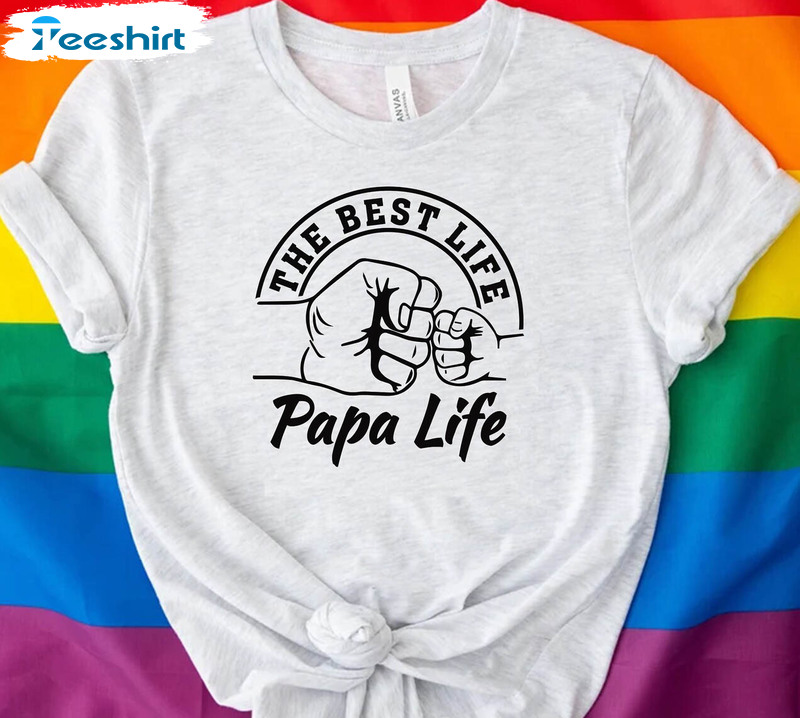 The Best Life Papa Life Vintage Shirt, Father Day Unisex Hoodie Short Sleeve