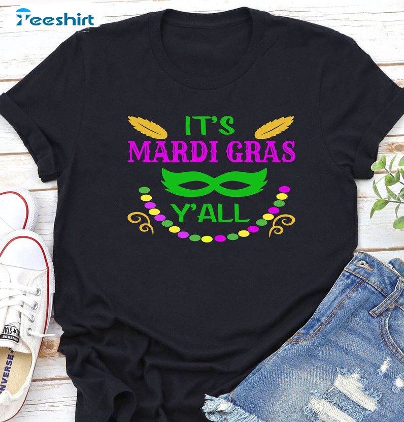 It's Mardi Gras Y'all Shirt, New Orleans Long Sleeve Unisex T-shirt