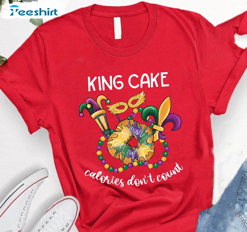 King Cake Calories Don't Count Funny Shirt, Fat Tuesday Unisex Hoodie Long Sleeve