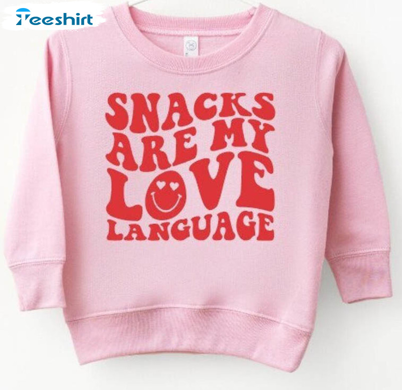 Snacks Are My Love Language Cute Shirt, Valentine Unisex Hoodie Long Sleeve