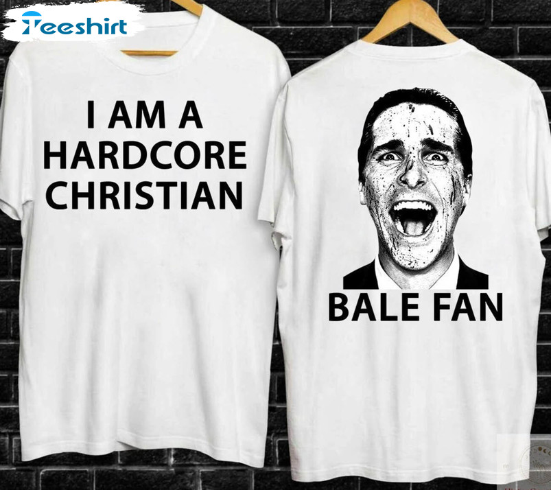 I Am A Hardcore Christian Bale Shirt, Trending Long Sleeve Unisex T-shirt