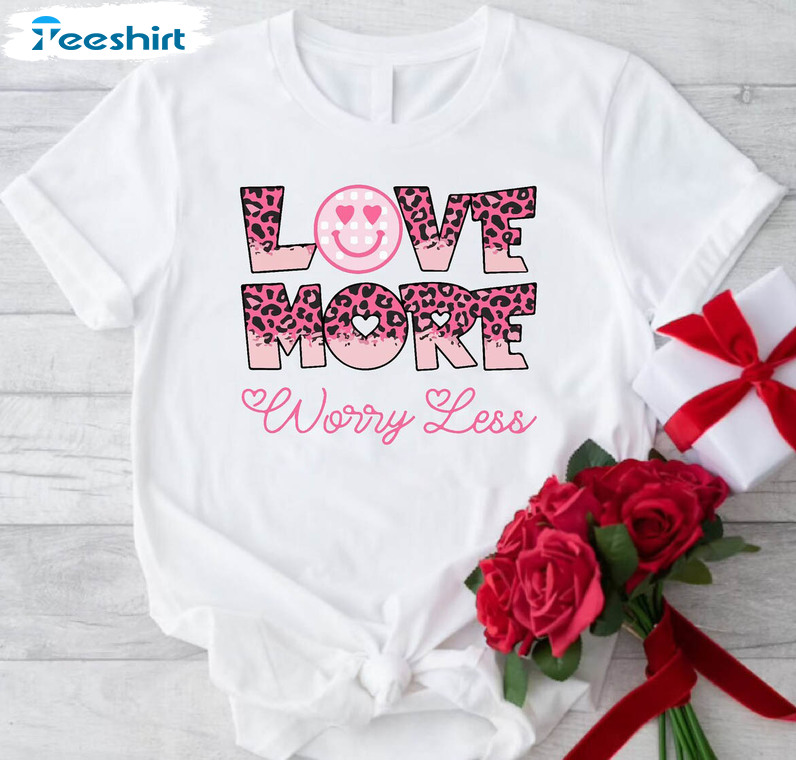 Love More Worry Less Vintage Shirt, Valentines Day Unisex T-shirt Short Sleeve