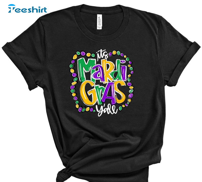 It's Mardi Gras Y'all Funny Shirt, New Orleans Mardi Gras Unisex T-shirt Long Sleeve