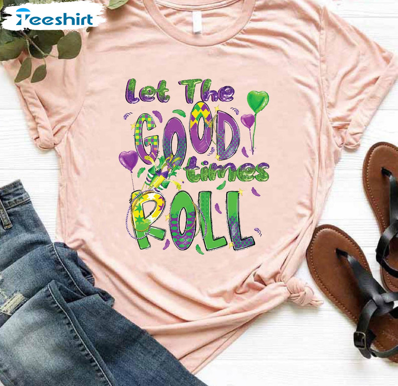 Let The Good Times Roll Mardi Gras Funny Shirt, Fat Tuesday Tee Tops Short Sleeve