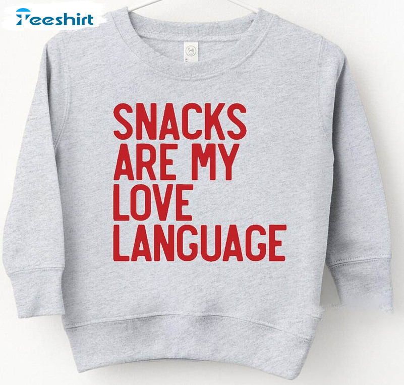 Valentines Snacks Are My Love Language Shirt, Funny Valentines Unisex Hoodie Long Sleeve