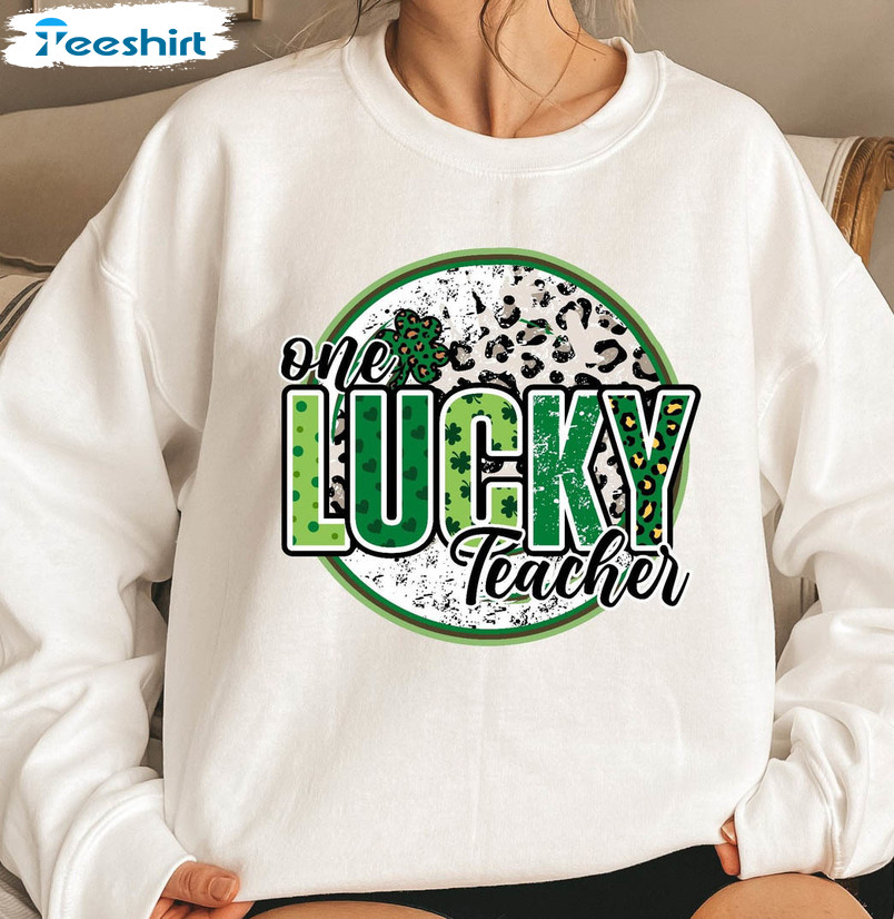 One Lucky Teacher Sweatshirt , St Patricks Day Unisex Hoodie Tee Tops