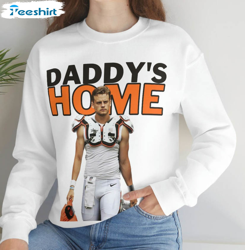 Joe Burrow Daddy's Home shirt