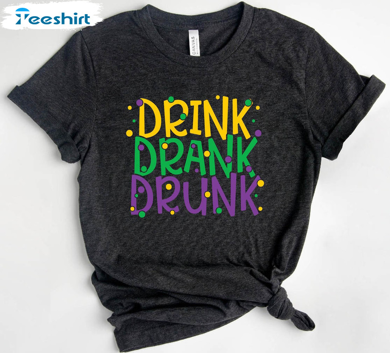 Drink Drank Drunk Vintage Shirt, Funny Mardi Gras Tee Tops Long Sleeve