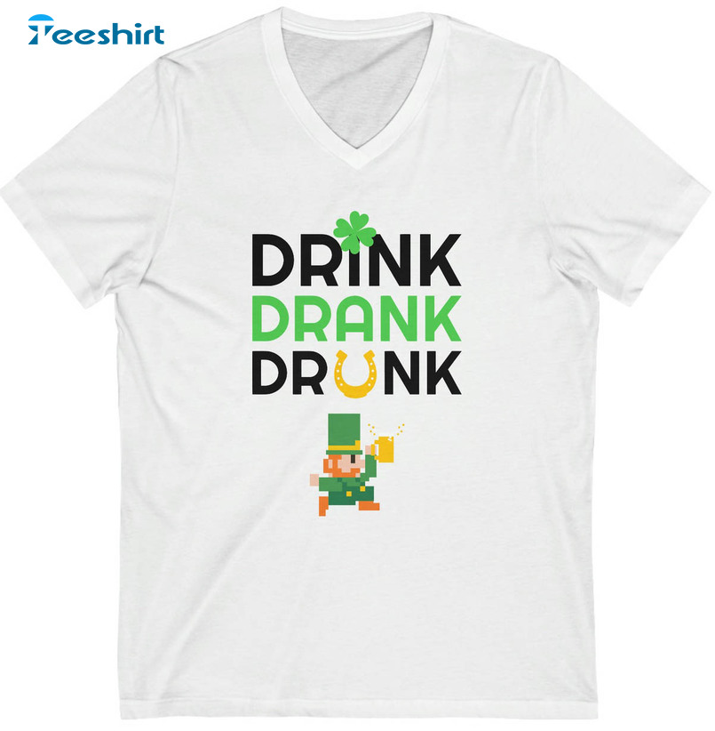 Drink Drank Drunk Shirt, St Patrick's Day Crewneck Unisex Hoodie