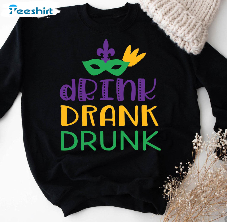Drink Drank Drunk Mardi Gras Shirt, Funny Mardi Gras Long Sleeve Tee Tops