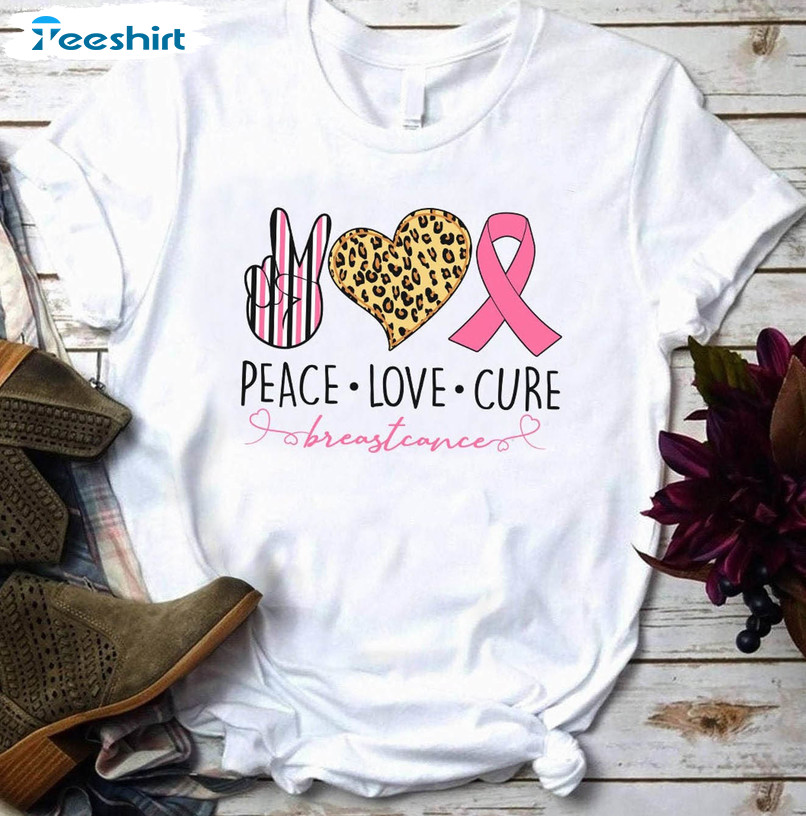 Peace Love Cure Breast Cancer Trendy Shirt, Feminist Sweater Short Sleeve