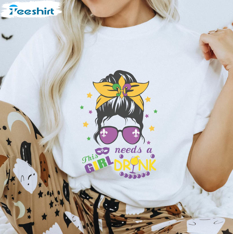 Messy Bun Mardi Gras Carnival Shirt, This Girl Needs A Drink Long Sleeve Sweater