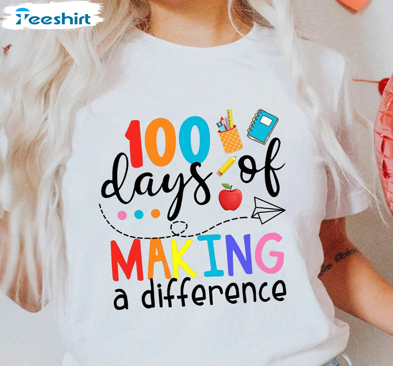 100 Days Of Making A Difference Teacher Shirt, Trending Unisex Hoodie Short Sleeve