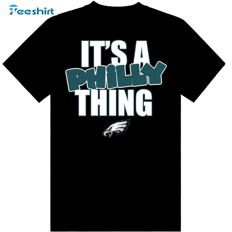 It's A Philly Thing Shirt, Philadelphia Eagles Tee Tops Unisex Hoodie