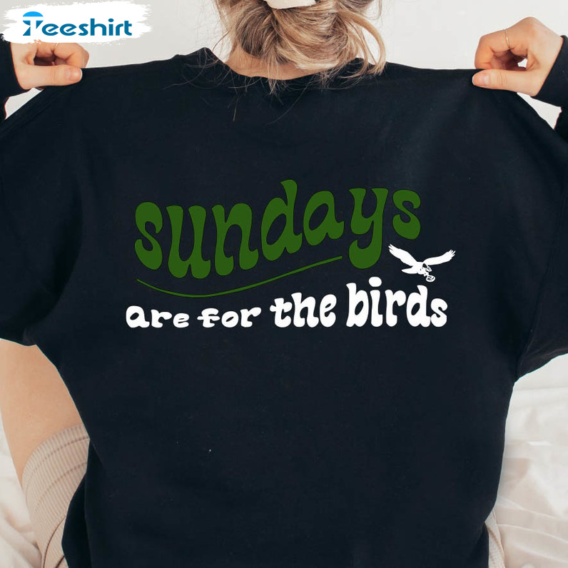 Philadelphia Football Trendy Shirt, Sundays Are For The Birds Super Bowl Unisex T-shirt Short Sleeve
