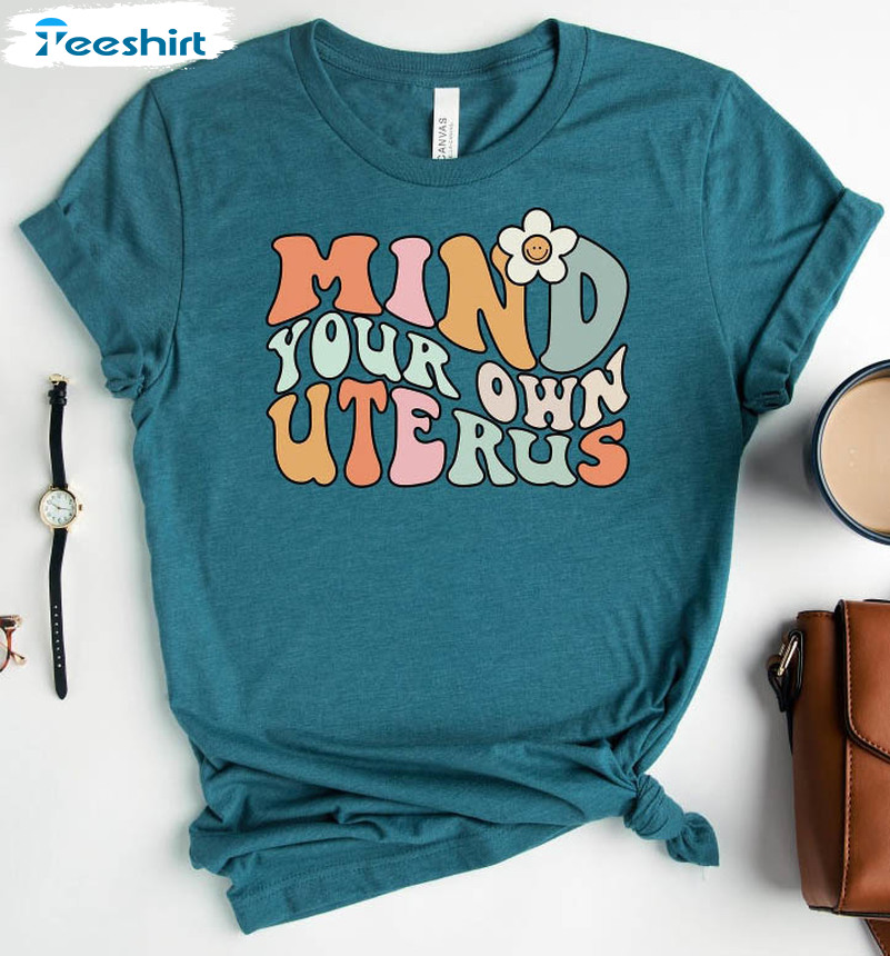 Mind Your Own Uterus Vintage Shirt, Feminist Tee Tops Short Sleeve