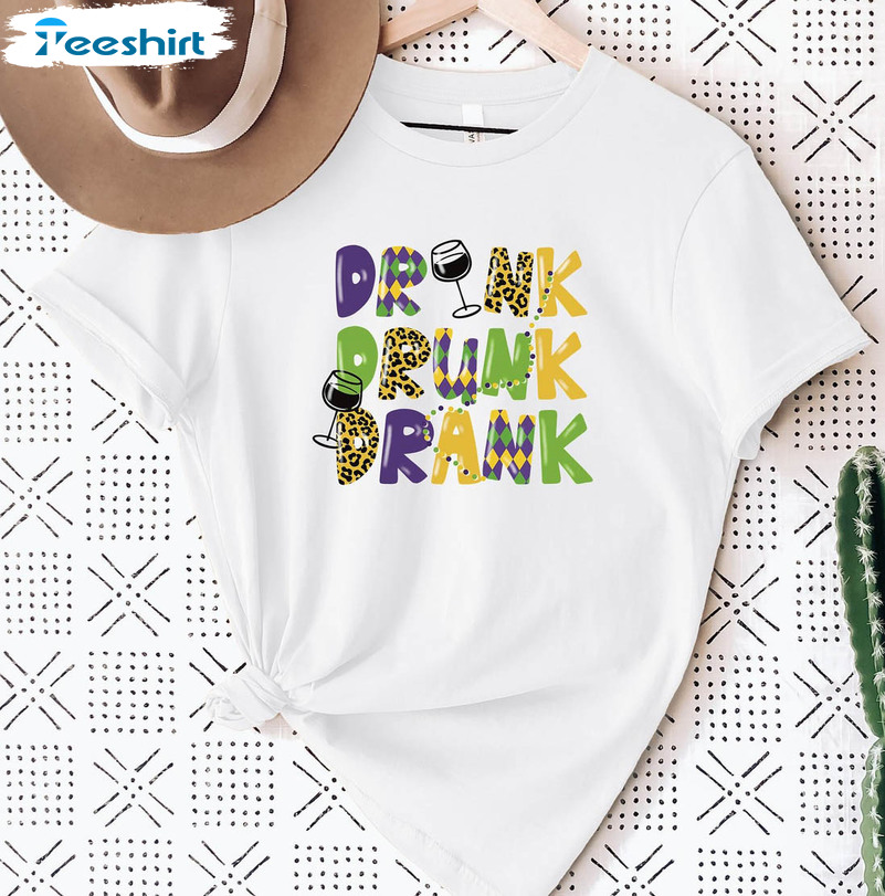 Drink Drank Drunk Trendy Shirt, Mardi Gras Celebration Unisex Hoodie Long Sleeve