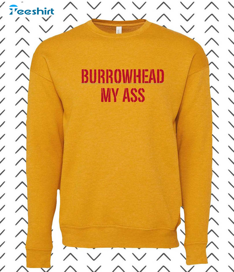 Burrowhead My Ass Shirt, Kansas City Football Unisex Hoodie Short Sleeve