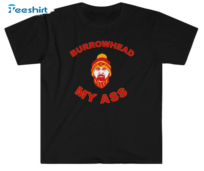 Burrowhead My Ass Vintage Shirt, Kansas City Chiefs Unisex T-shirt Short Sleeve