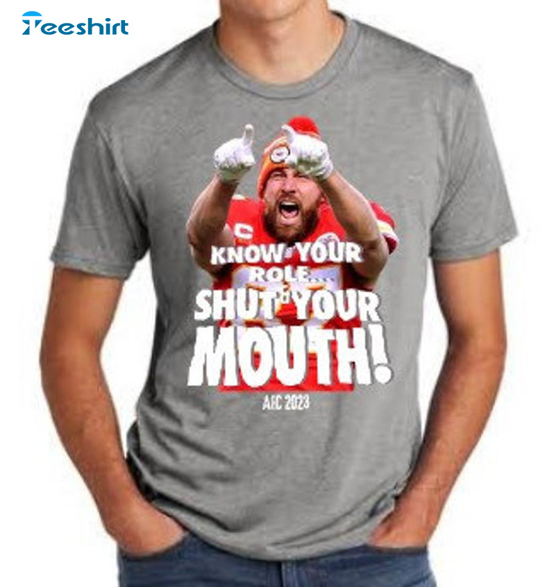 Know Your Role Shut Your Mouth Vintage Shirt, Kansas City Short Sleeve Tee Tops