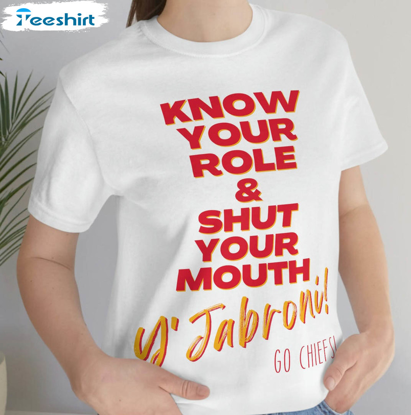 Know Your Role Amp Shut Your Mouth Trendy Shirt, Go Chiefs Tee Tops Short Sleeve