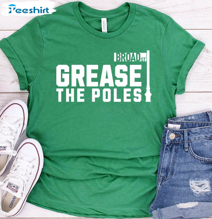 Grease The Poles Philadelphia Shirt, Funny Philly Sports Short Sleeve Tee Tops