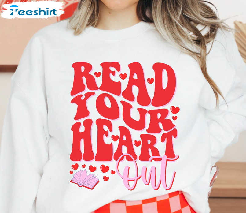 Read Your Heart Out Retro Shirt , Teacher Valentine Crewneck Unisex Hoodie
