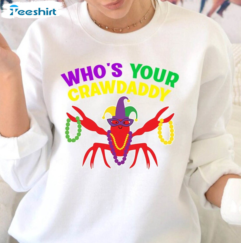 Who Is Your Crawdaddy Shirt, Distressed Mardi Gras Unisex T-shirt Short Sleeve