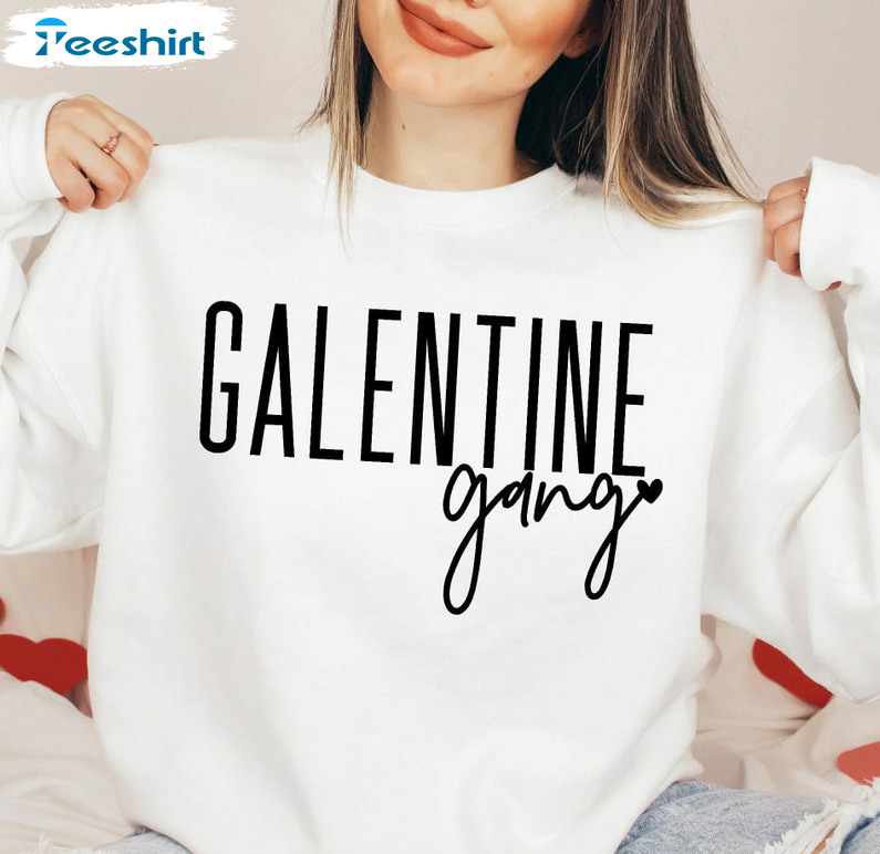 Galentines Gang Funny Shirt, Funny Valentines Day Crewneck Long Sleeve