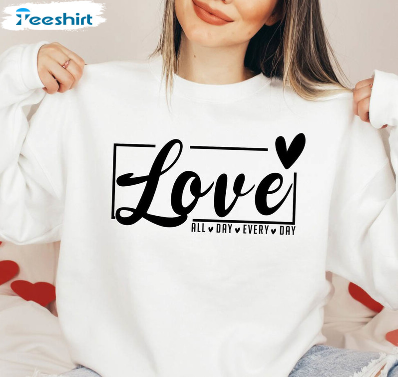 Love All Day Every Day Vintage Shirt, Valentines Day Love Unisex T-shirt Long Sleeve