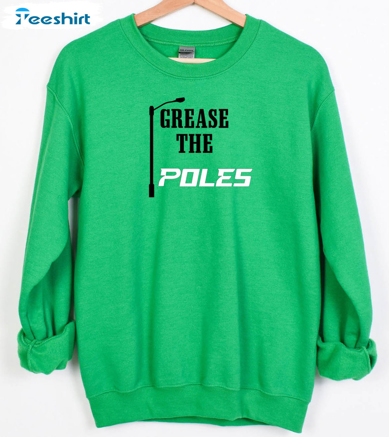 Grease The Poles Trendy Shirt, Phillies Crewneck Unisex T-shirt