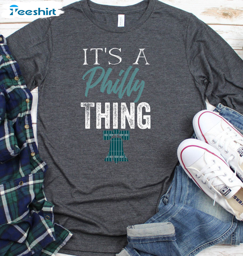 It's A Philly Thing Sweatshirt, Trending Football Unisex T-shirt Short  Sleeve