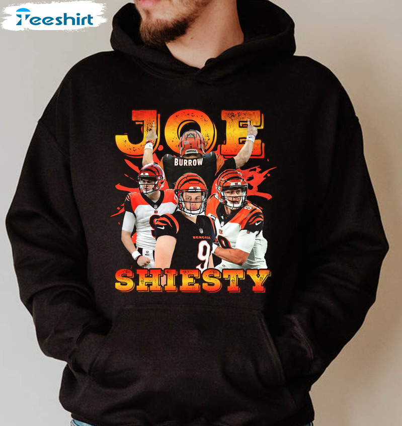 Joe shiesty joe burrow cincinnati bengals shirt, hoodie, sweater, long  sleeve and tank top