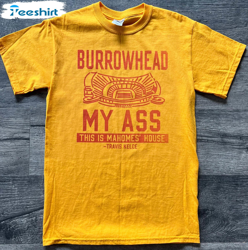 Burrowhead My Ass Shirt, Trending Football Short Sleeve Unisex Hoodie