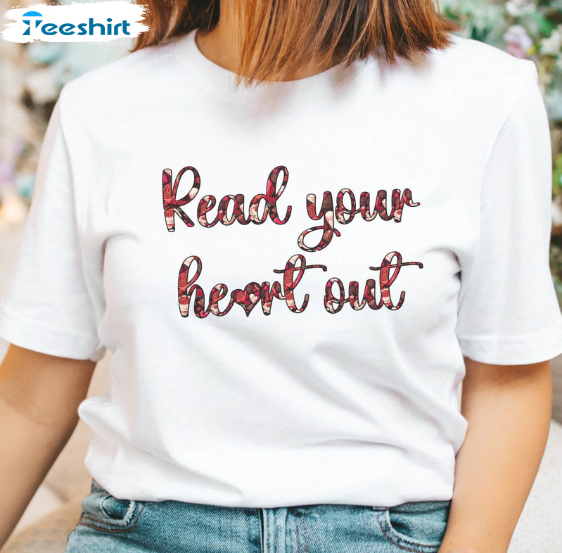 Read Your Heart Out Librarian Shirt, Valentine Unisex T-shirt Long Sleeve