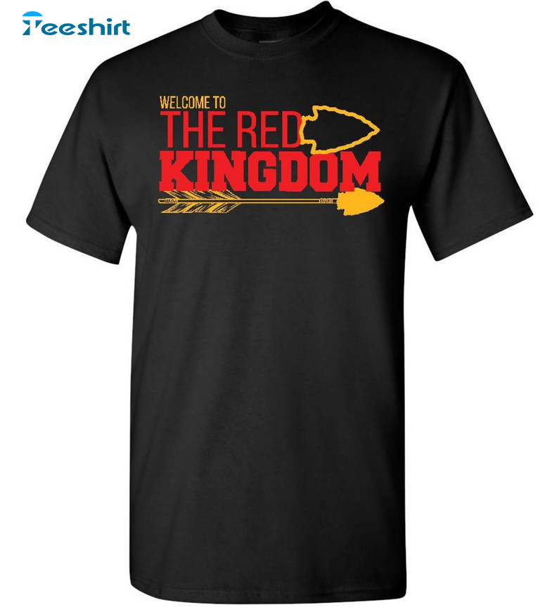 Welcom to the red kingdom Kansas City Chiefs shirt, hoodie, sweater, long  sleeve and tank top