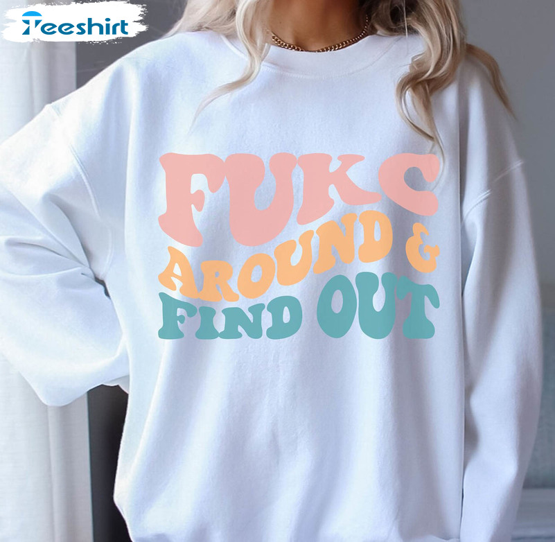 Funny Fuck Around And Find Out Shirt, Chiefs Football Short Sleeve Sweater