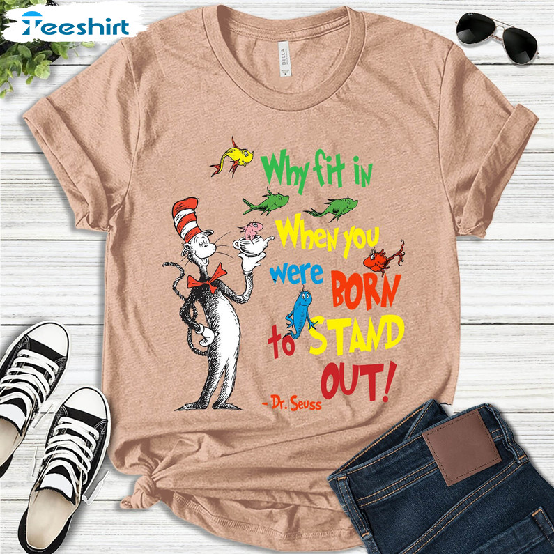 Why Fit In When You Were Born To Stand Out Shirt , Vintage Tee Tops Unisex T-shirt