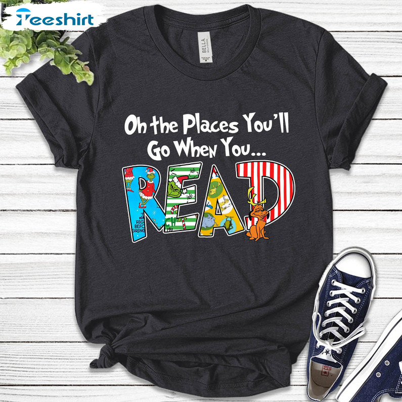 Oh The Places You'll Go When You Read Shirt, National Read Across America Short Sleeve Crewneck