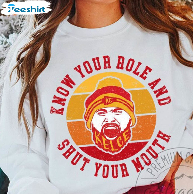 Know Your Role Shut Your Mouth Trendy Shirt, Kansas City Chiefs Short Sleeve Tee Tops